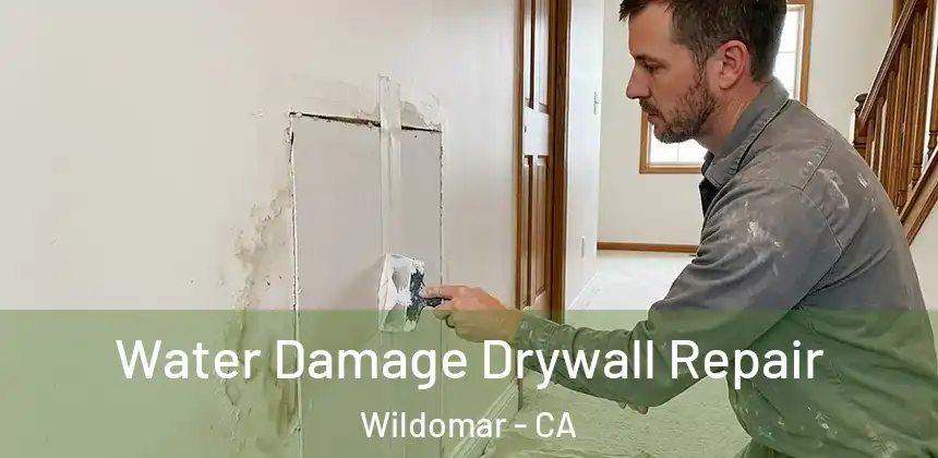 Water Damage Drywall Repair Wildomar - CA